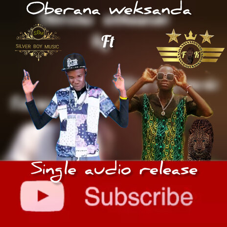 OBERANA WEKSANDA ft. Silver boy music | Boomplay Music