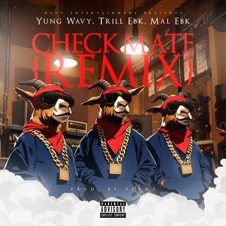 Checkmate (remix) ft. Trill Ebk & Mal Ebk | Boomplay Music