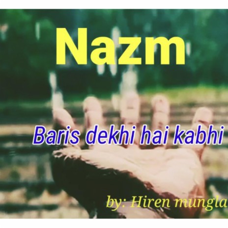 Nazm: Baris Dekhi Hai Kabhi