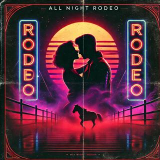 All Night Rodeo lyrics | Boomplay Music