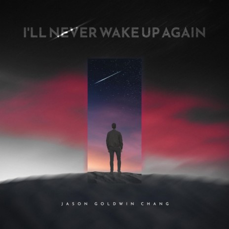 I'll Never Wake Up Again | Boomplay Music