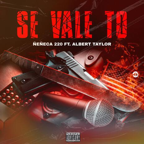 SE VALE TO ft. Albert Taylor & El De La S | Boomplay Music