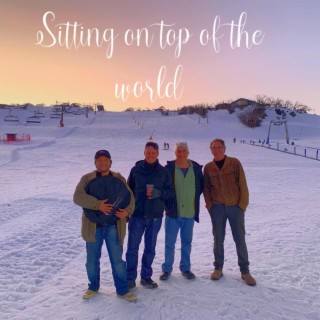 Sitting on top of the world
