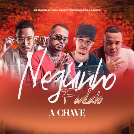 Neguinho Favelado ft. DJ Tawan, Riketa & Dj Huguinho do Banco | Boomplay Music