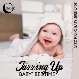 Jazzing Up Baby’ Bedtime: Jazz Piano Baby Serenade