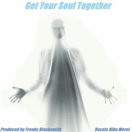 Get Your Soul Together (Original Mix) | Boomplay Music
