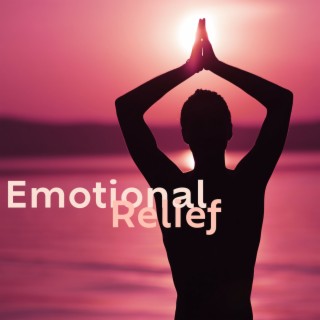 Emotional Relief: Therapy Music for Stress Ease, Face & Overcome Challenges, Stay Mentally Balanced