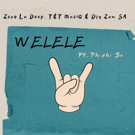 WELELE ft. Djy Zan SA, T&T MuziQ & Phiphi SA | Boomplay Music