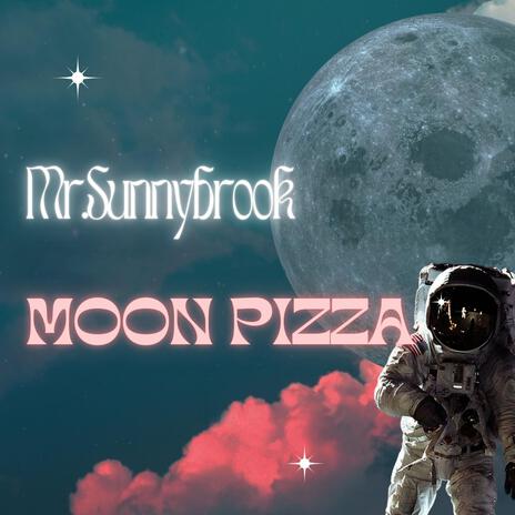 Moon Pizza | Boomplay Music