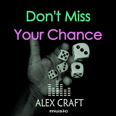 Don't Miss Your Chance | Boomplay Music