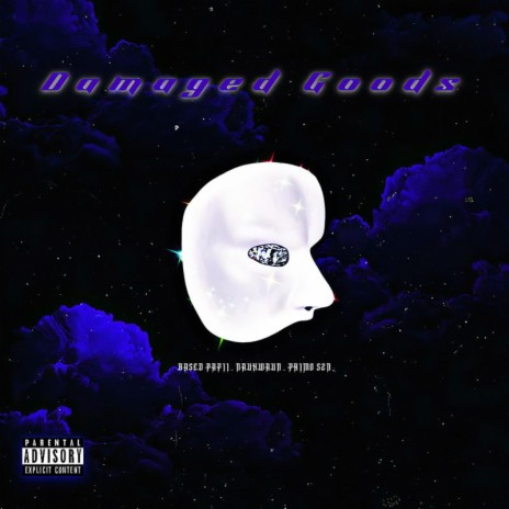 Damaged Goods ft. BASED PAPII & NAUXWAUN | Boomplay Music