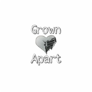 Grown Apart