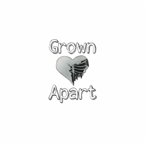 Grown Apart | Boomplay Music