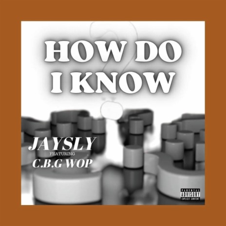 How Do I Know ft. CashBandit Wop