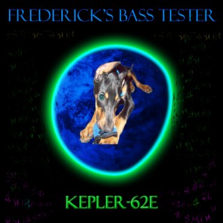 Frederick's Bass Tester: Kepler-62e (2016)