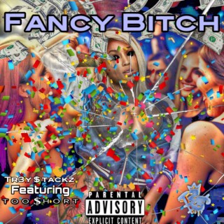 Fancy Bitch (feat. Too $hort)