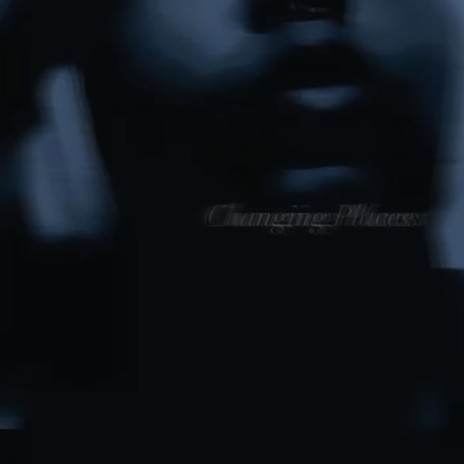 Changing Places | Boomplay Music