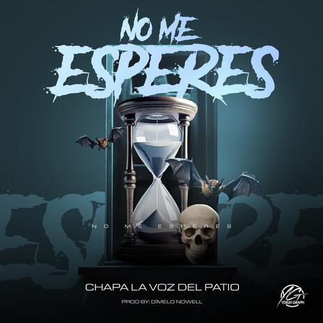 No Me Esperes | Boomplay Music