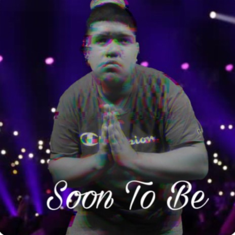Soon To Be | Boomplay Music