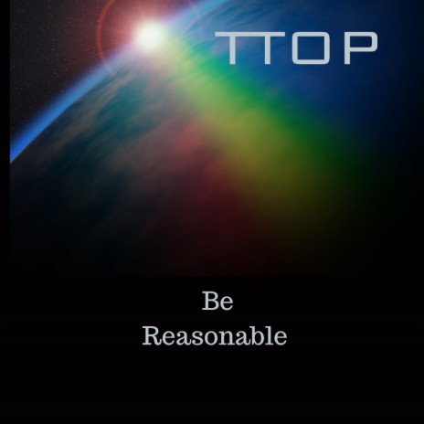 Be Reasonable | Boomplay Music