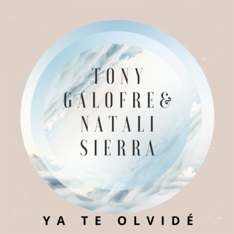 Ya Te Olvidé ft. Natalie Sierra | Boomplay Music