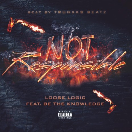 Not Responsible (feat. Be the Knowledge) | Boomplay Music