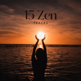 15 Zen Tracks: Meditate & Relax, Free Your Mind, Music to Treatment of Insomnia and Anxiety