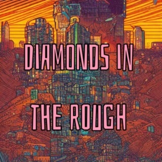 Diamonds In The Rough