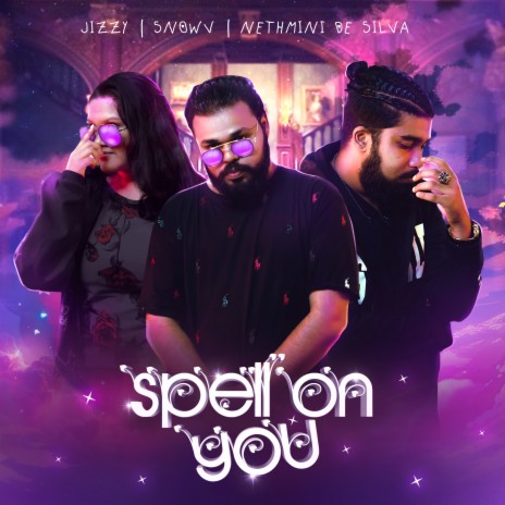 Spell On You ft. Nethmini De Silva & SnowV | Boomplay Music