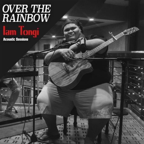 Over The Rainbow (Acoustic Sessions) | Boomplay Music