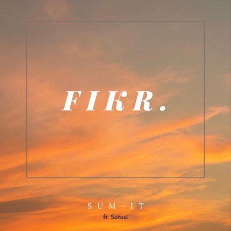 Fikr. ft. Satasi. | Boomplay Music