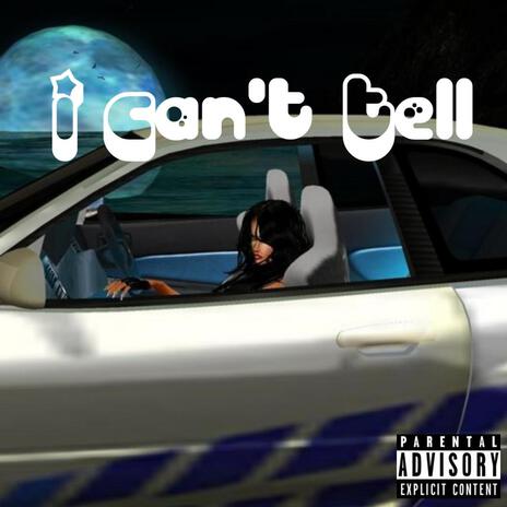 I Can't Tell | Boomplay Music