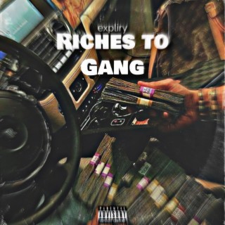 Riches To Gang