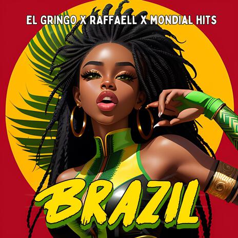 Brazil ft. Mondial Hits & Raffaell | Boomplay Music