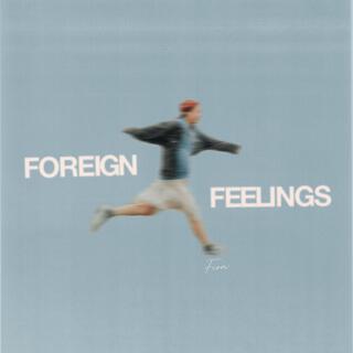 foreign feelings lyrics | Boomplay Music