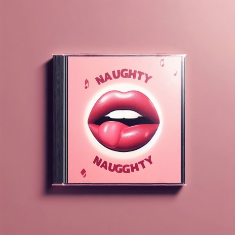 Naughty | Boomplay Music