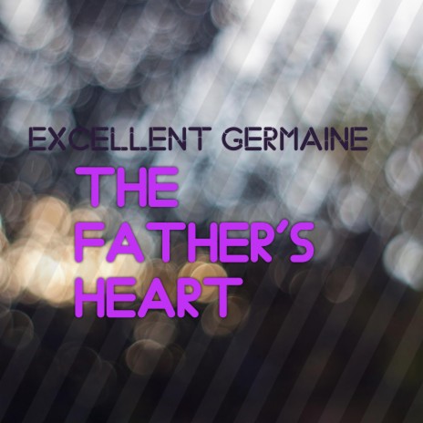 The Father's Heart | Boomplay Music