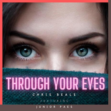 Through Your Eyes ft. Junior Paes | Boomplay Music