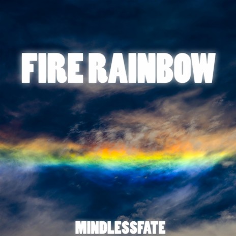 Fire Rainbow | Boomplay Music