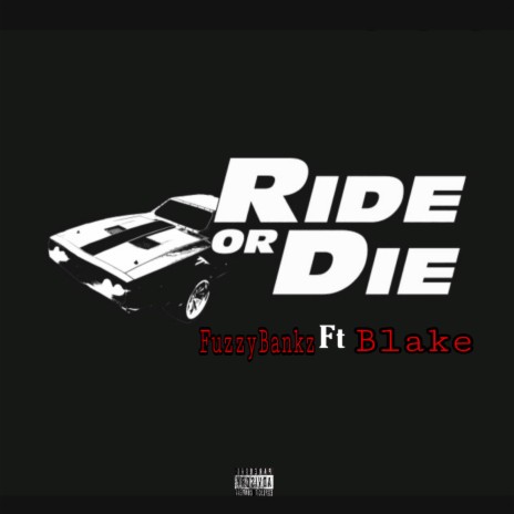 Ride Or Die ft. Blake | Boomplay Music