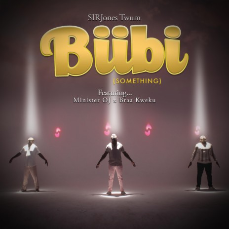 BIIBI(SOMETHING) (feat. Minister OJ & Braa Kweku) | Boomplay Music