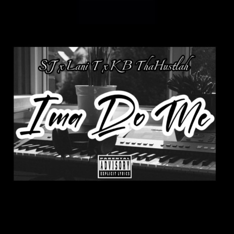 I'ma Do Me ft. KB Tha Hustlah & Lani T | Boomplay Music