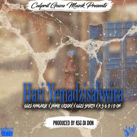 Hari Yemadzisahwira ft. Guzu Kangarue, Jahnie Crookx, Guzu Sparta & KSG Di Don | Boomplay Music