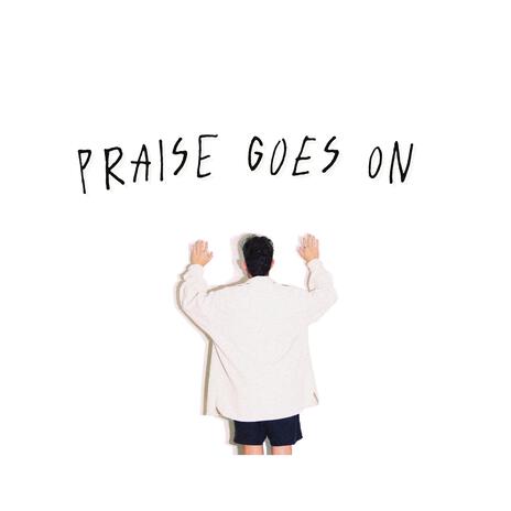 PRAISE GOES ON | Boomplay Music