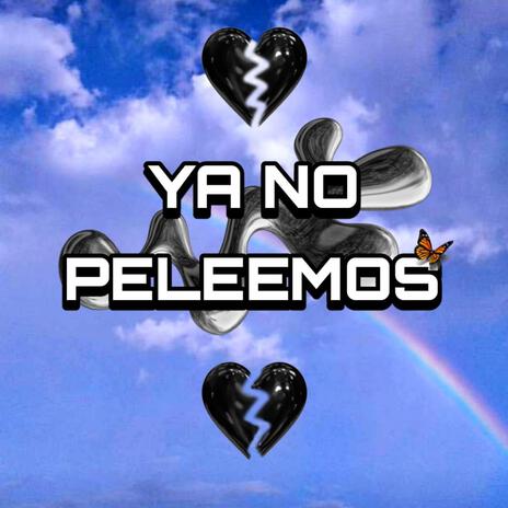 Ya No Peleemos ft. Beneck Sz, Msvnto & 3LCK | Boomplay Music