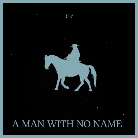 A Man With No Name | Boomplay Music