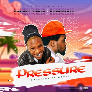 Pressure ft. Kennyblaze lyrics | Boomplay Music