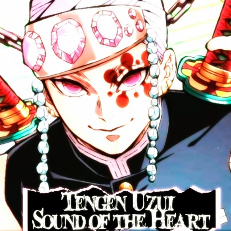 Tengen Uzui Sound of the Heart
