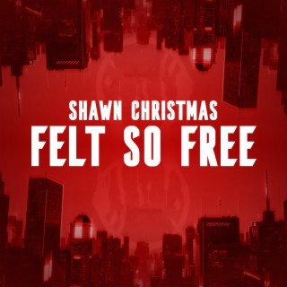 Felt So Free lyrics | Boomplay Music