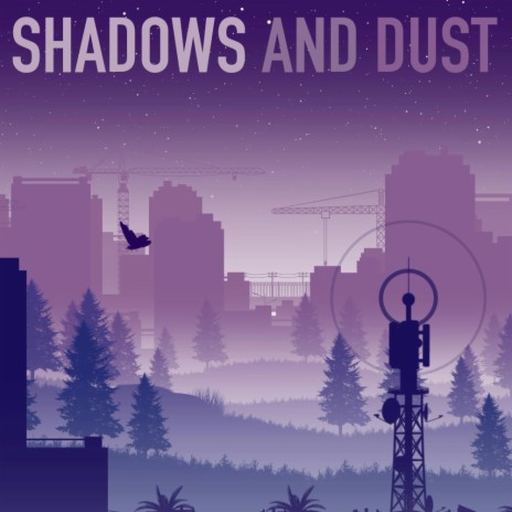 Shadows and Dust | Boomplay Music